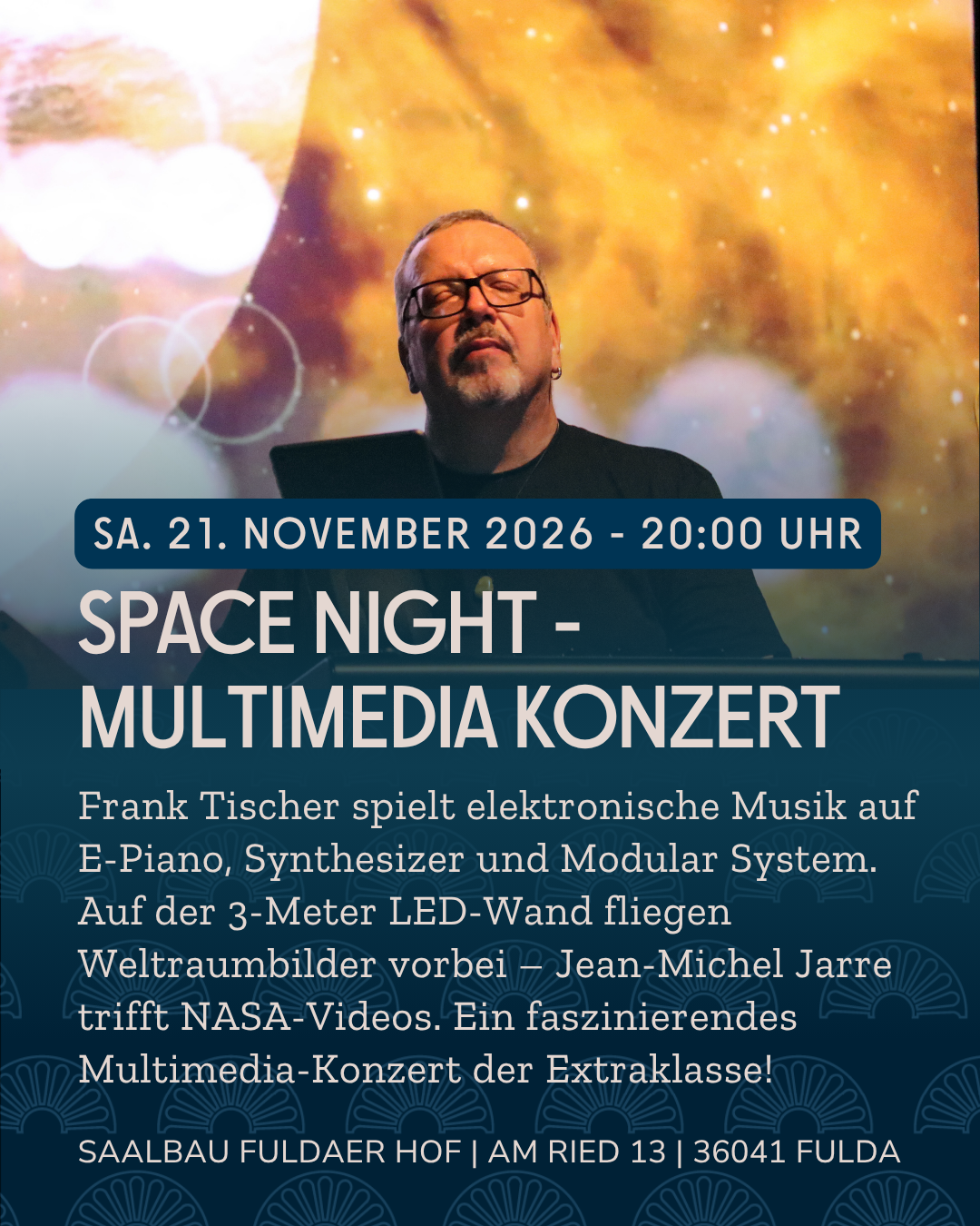 Flyer zum Multimedia-Konzert Space Night mit Frank Tischer im Saalbau Fuldaer Hof am 21. November 2026