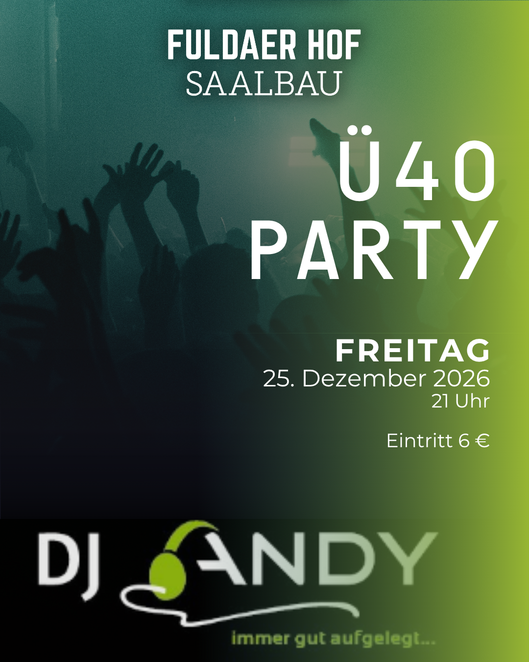 Flyer zur Ü40-Party mit DJ Andy im Saalbau Fuldaer Hof am 25. Dezember 2026